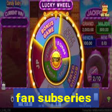 fan subseries