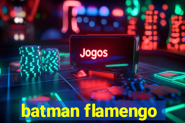 batman flamengo