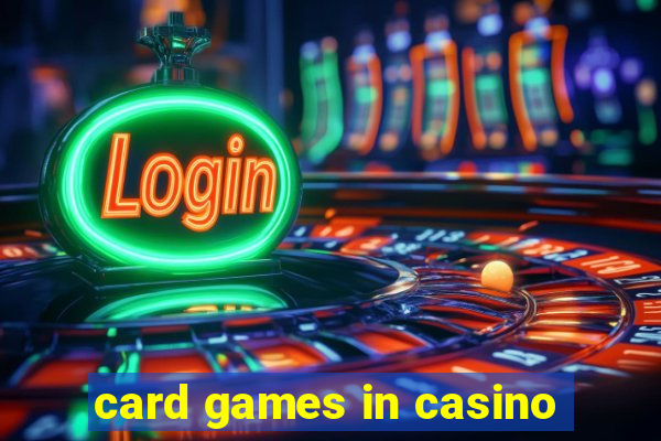 card games in casino