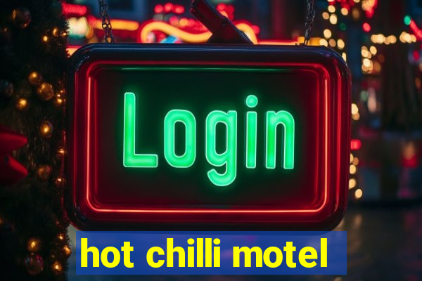 hot chilli motel