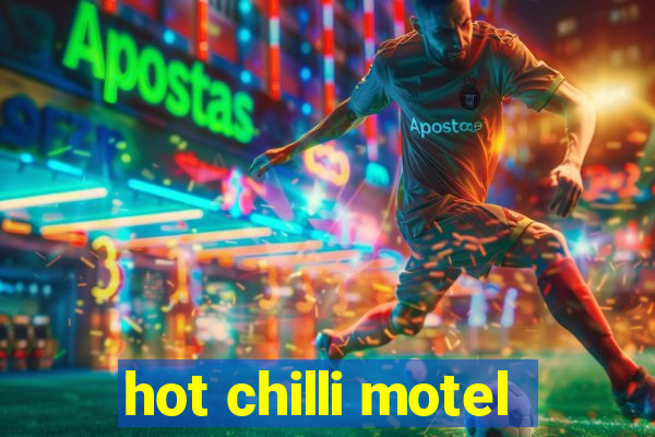 hot chilli motel