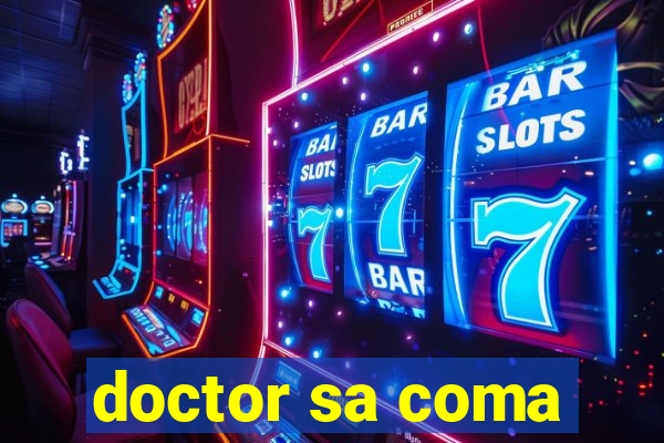 doctor sa coma