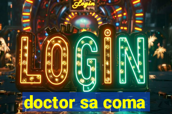 doctor sa coma