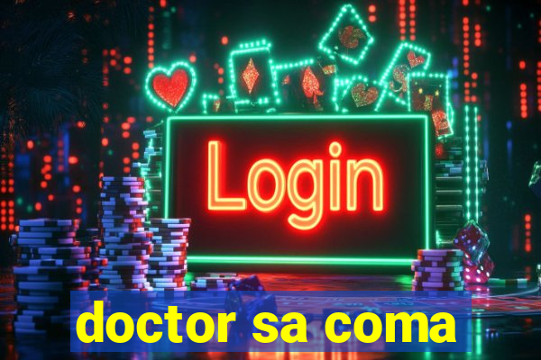 doctor sa coma