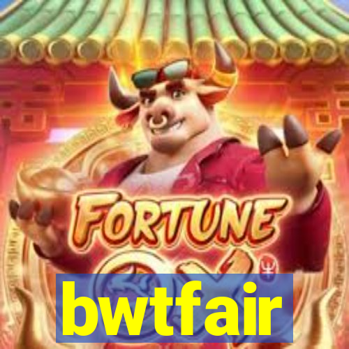 bwtfair