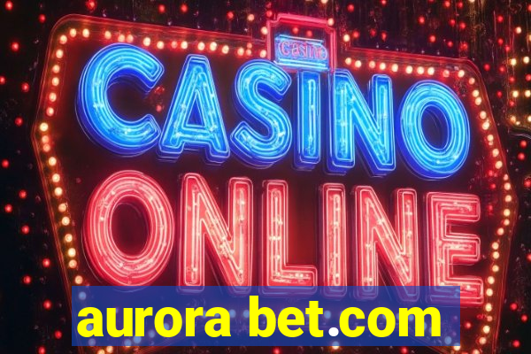 aurora bet.com