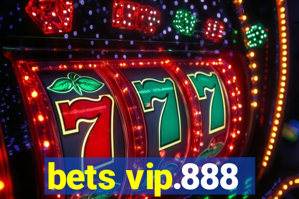 bets vip.888