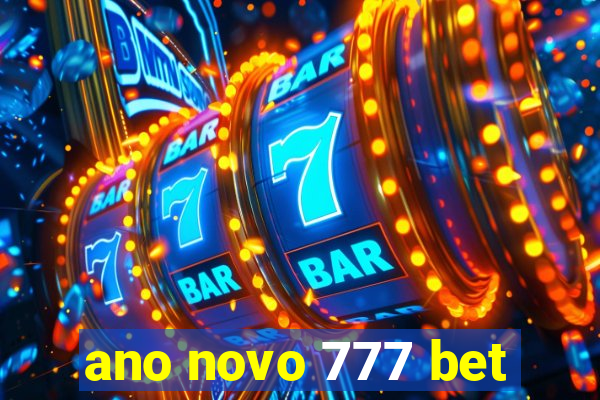 ano novo 777 bet