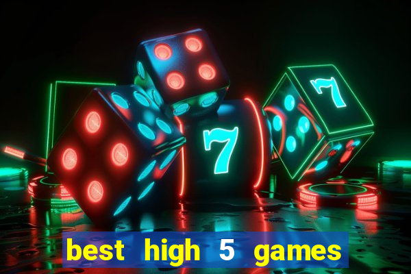 best high 5 games slot sites