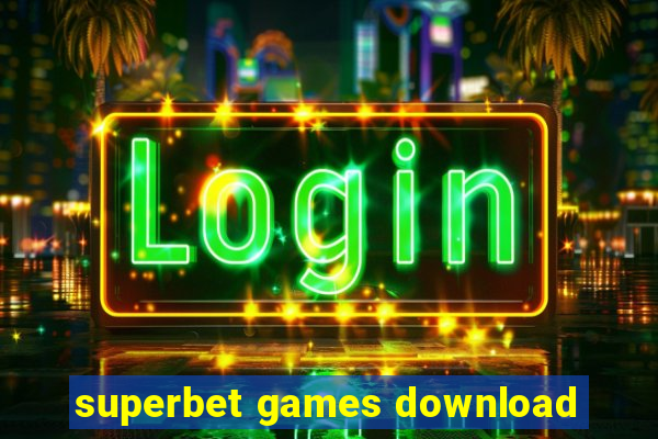 superbet games download