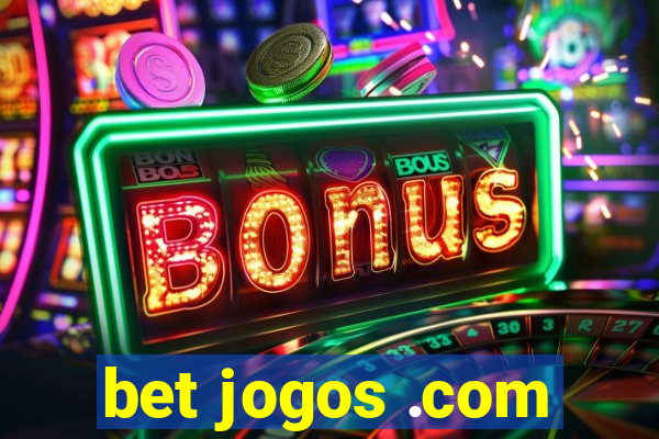 bet jogos .com