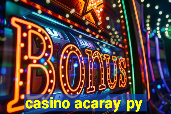 casino acaray py