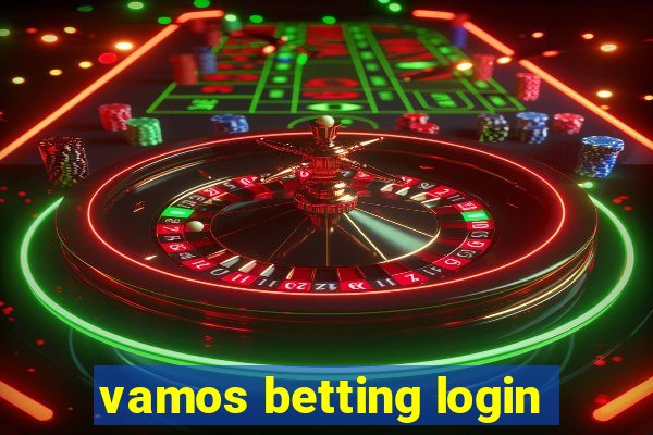 vamos betting login