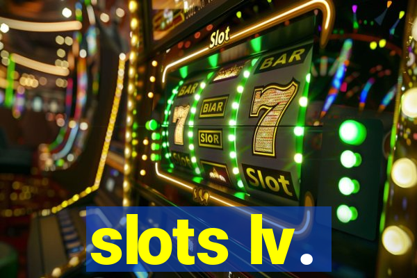 slots lv.