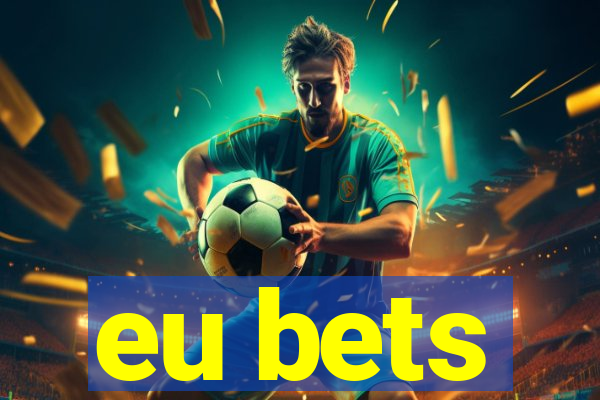 eu bets