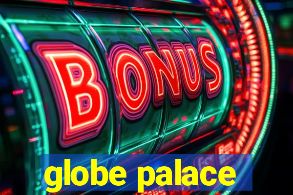 globe palace