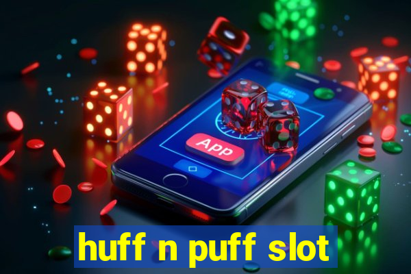 huff n puff slot