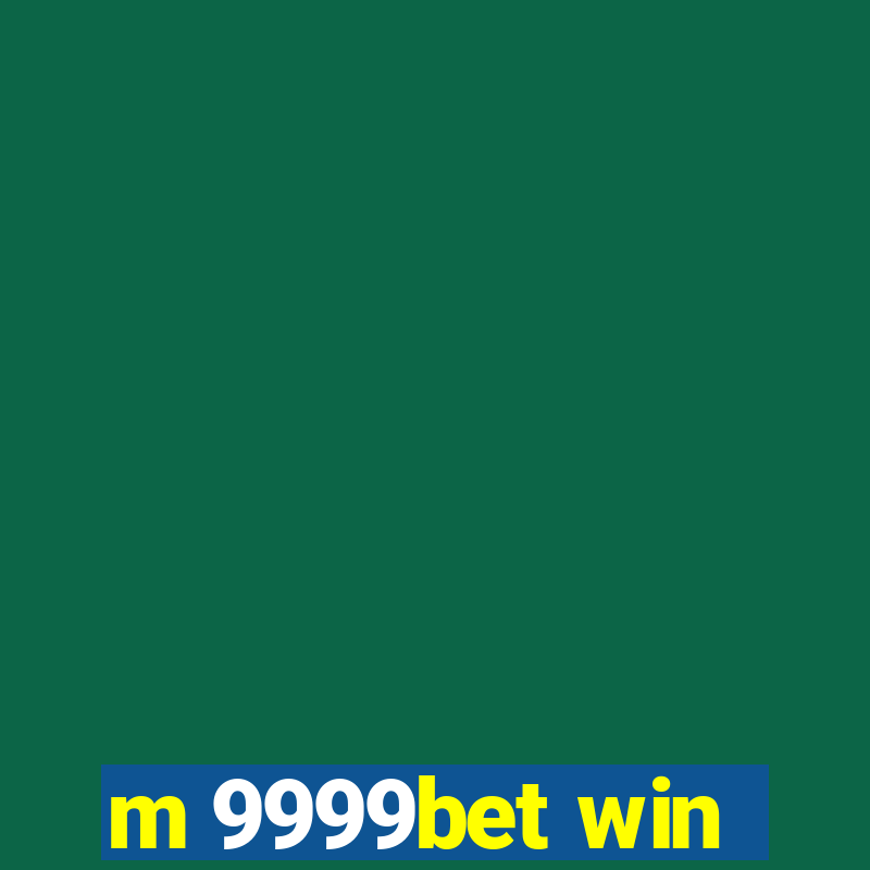 m 9999bet win