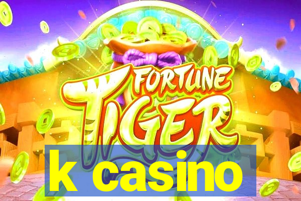 k casino