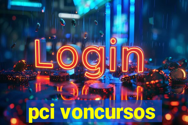 pci voncursos