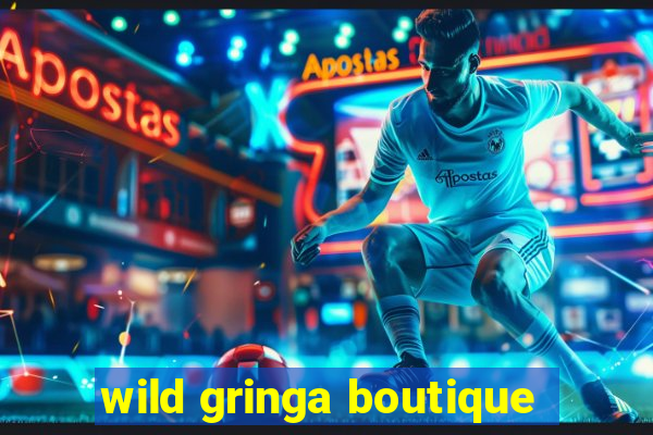 wild gringa boutique