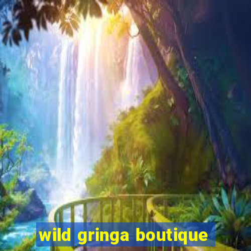 wild gringa boutique