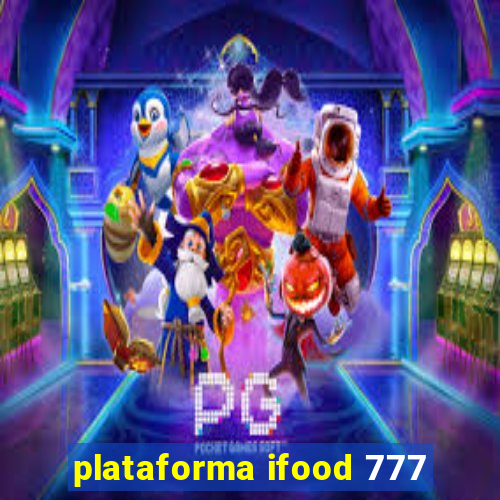 plataforma ifood 777