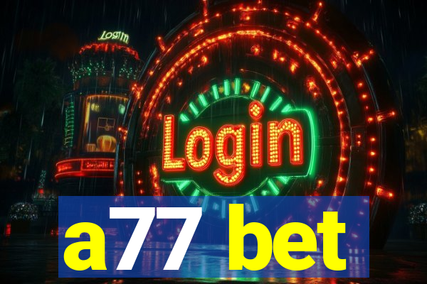 a77 bet