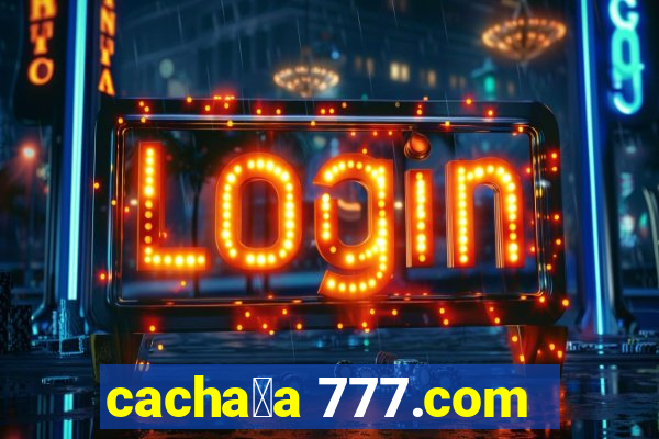 cacha莽a 777.com