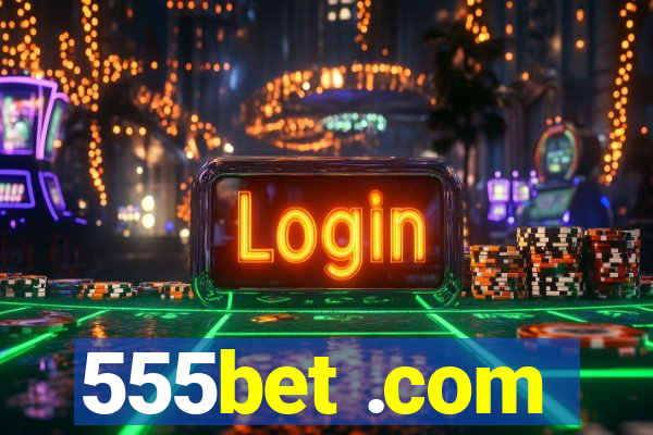 555bet .com