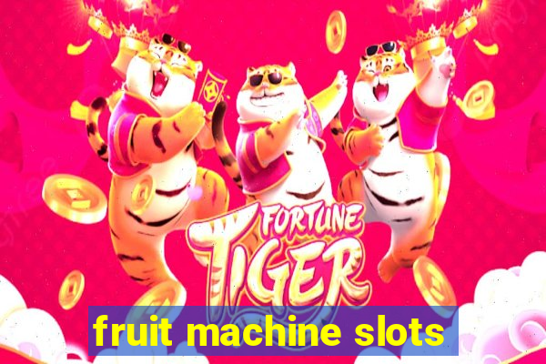 fruit machine slots