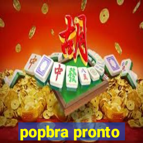 popbra pronto