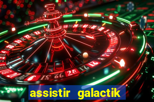 assistir galactik football dublado