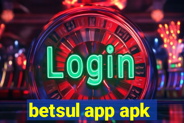 betsul app apk