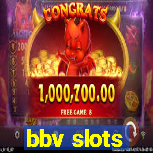 bbv slots