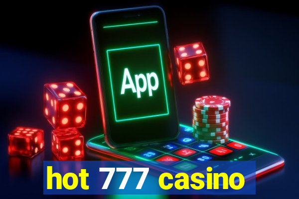 hot 777 casino