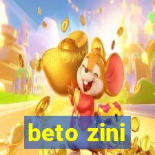 beto zini