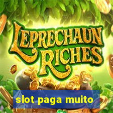 slot paga muito