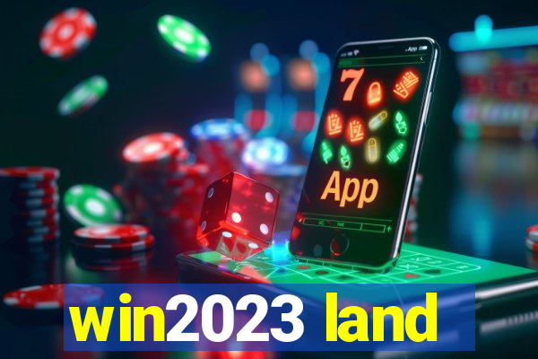 win2023 land