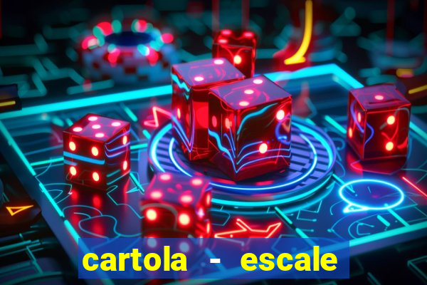 cartola - escale seu time!