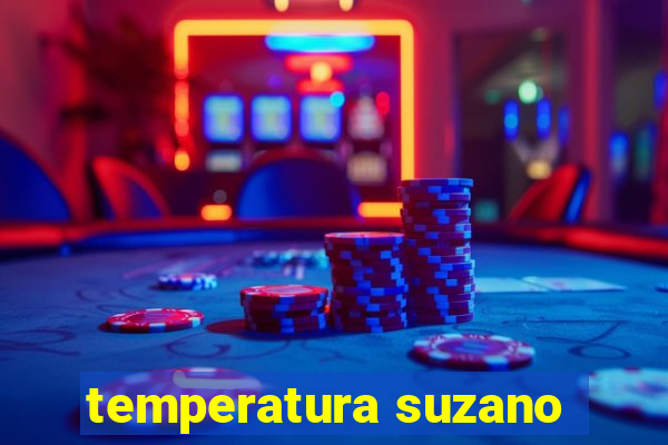 temperatura suzano