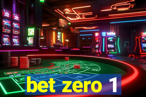 bet zero 1