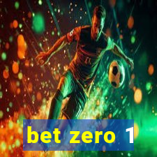 bet zero 1