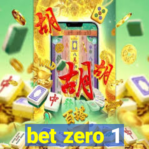 bet zero 1