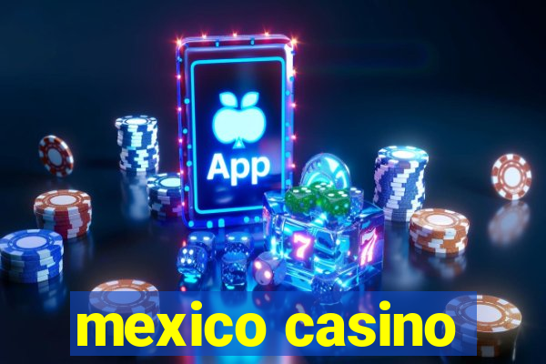 mexico casino