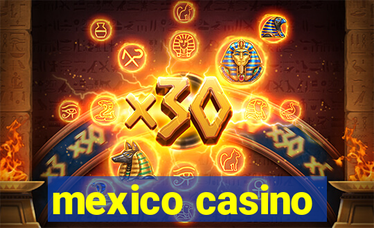 mexico casino