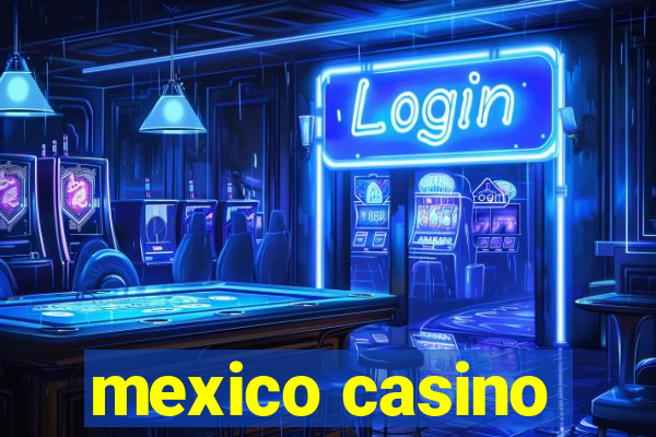 mexico casino