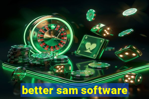 better sam software