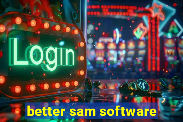 better sam software