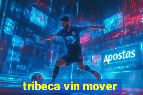 tribeca vin mover